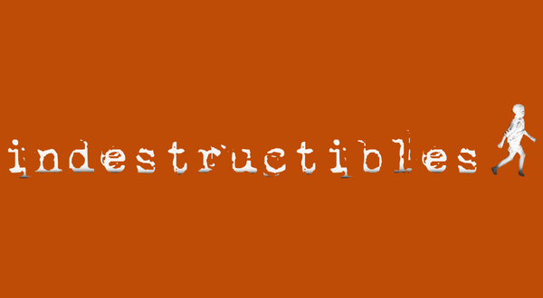 Indestructibles