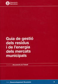 Guia de gestió dels residus i de l'energia dels mercats municipals