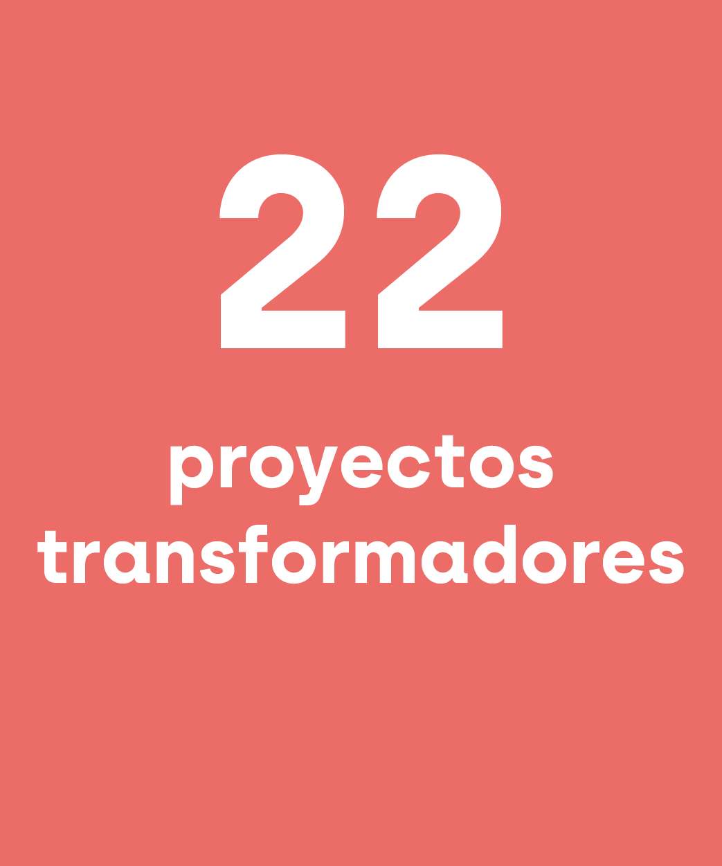 22 proyectos transformadores 21 proyectos transformadores