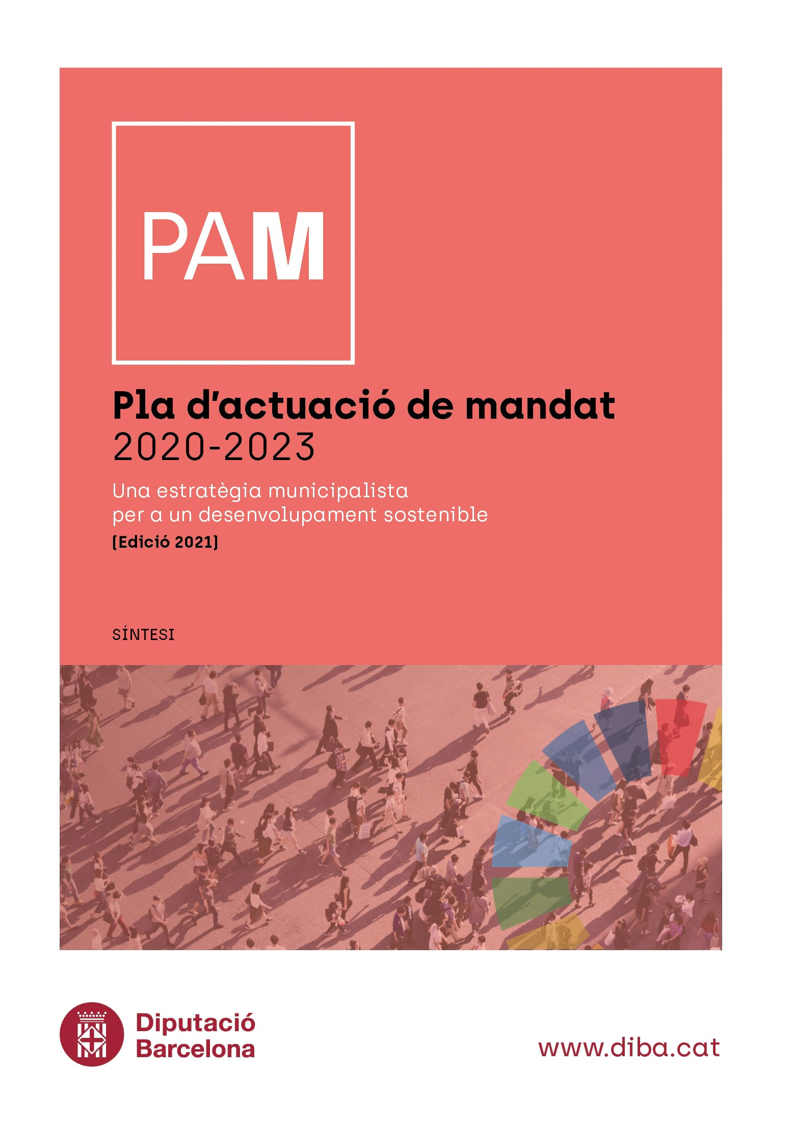 Pla d'actuació de mandat Edició 2022 (síntesi) Pla d'actuació de mandat Edició 2021 (síntesi)