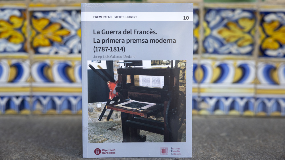"La Guerra del Francès. La primera premsa moderna (1787-1814)", de Josep-Lluís Gallardo i Sedano, obra guanyadora de l’edició 2025 del desè Premi Rafael Patxot. Foto: Edu Bayer / IEC "La Guerra del Francès. La primera premsa moderna (1787-1814)", de Josep-Lluís Gallardo i Sedano, obra guanyadora de l’edició 2025 del desè Premi Rafael Patxot. Foto: Edu Bayer / IEC