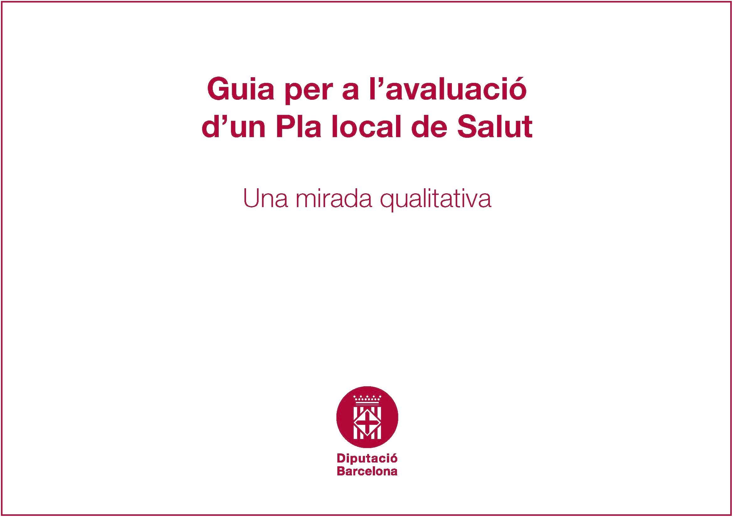 Guia per a l'avaluació d'un pla local de salut. Una mirada qualitativa