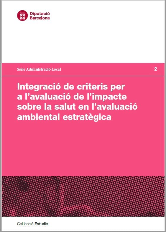 Integració de criteris per a l’avaluació de l’impacte sobre la salut en l’avaluació ambiental estratègica