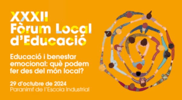 XXXII Fòrum Local d’Educació: Educació i benestar emocional: què podem fer des del món local?