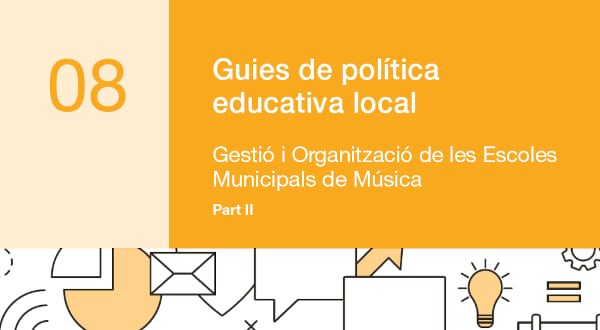 Gestió i Organització de les Escoles Municipals de Música. Part II