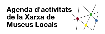 Agenda d'activitats de la Xarxa de Museus Locals